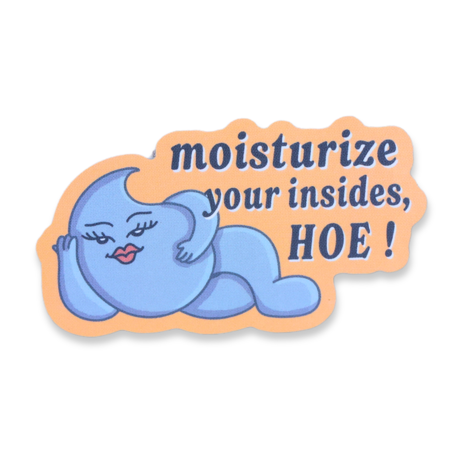 Moisturize Your Insides Orange Funny Vinyl Sticker