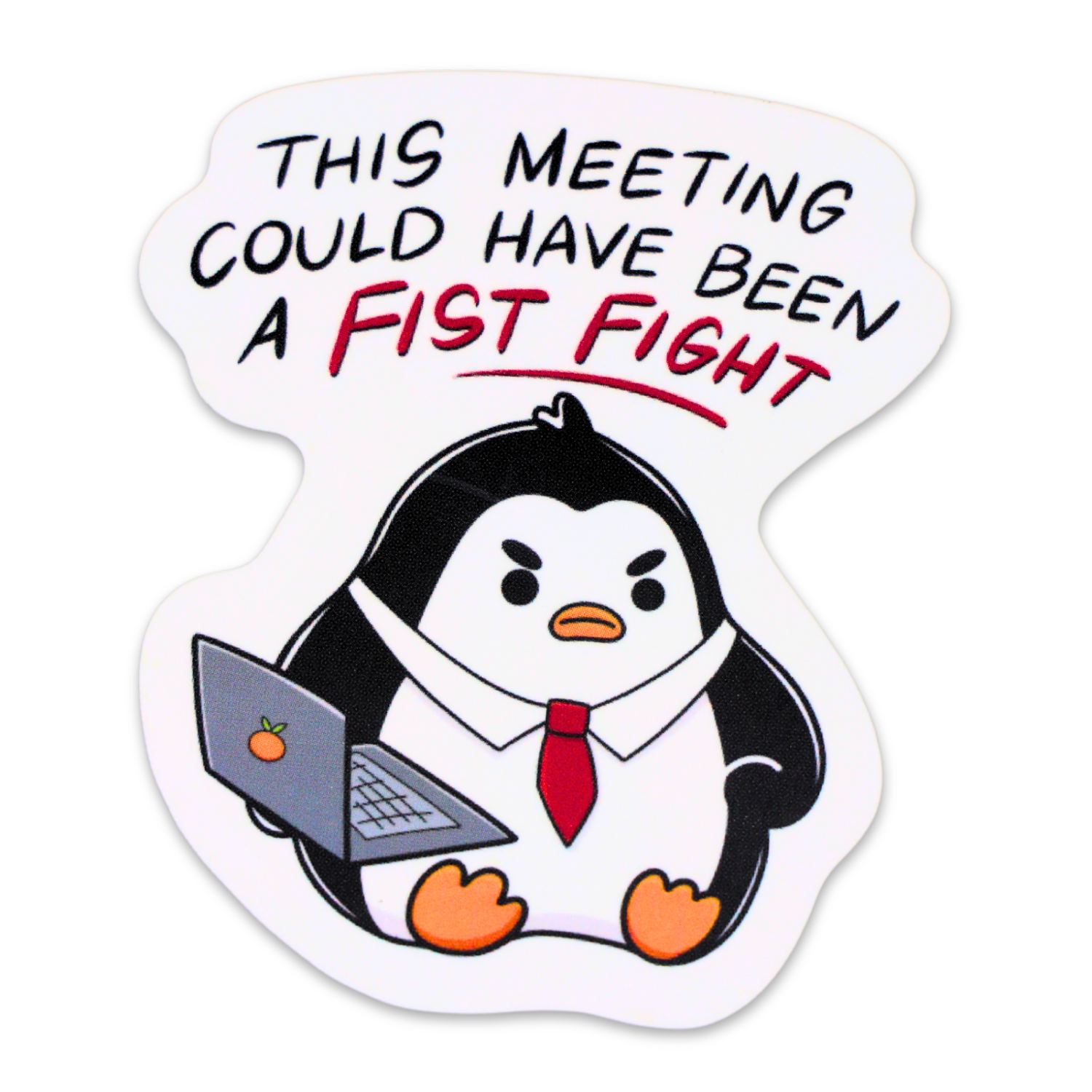 This Meeting Could Have Been A Fist Fight Funny Vinyl Sticker