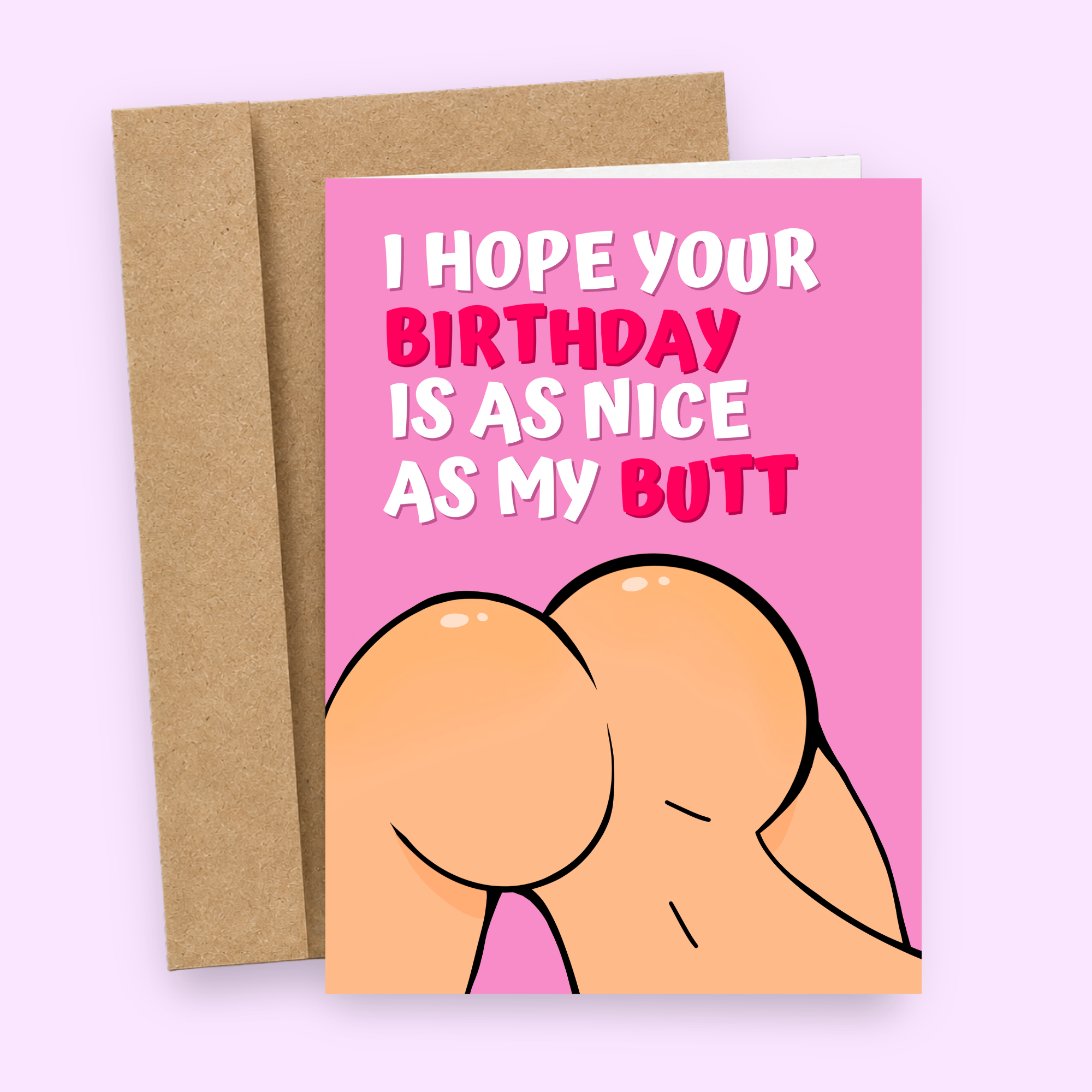 Sleazy Greetings funny birthday card featuring a bold pink design with a cheeky cartoon butt illustration. The card reads, “I Hope Your Birthday Is As Nice As My Butt,” making a playful and flirty birthday joke for a friend, partner, husband, wife, boyfriend, or girlfriend. Displayed with a kraft envelope on a soft lavender background.