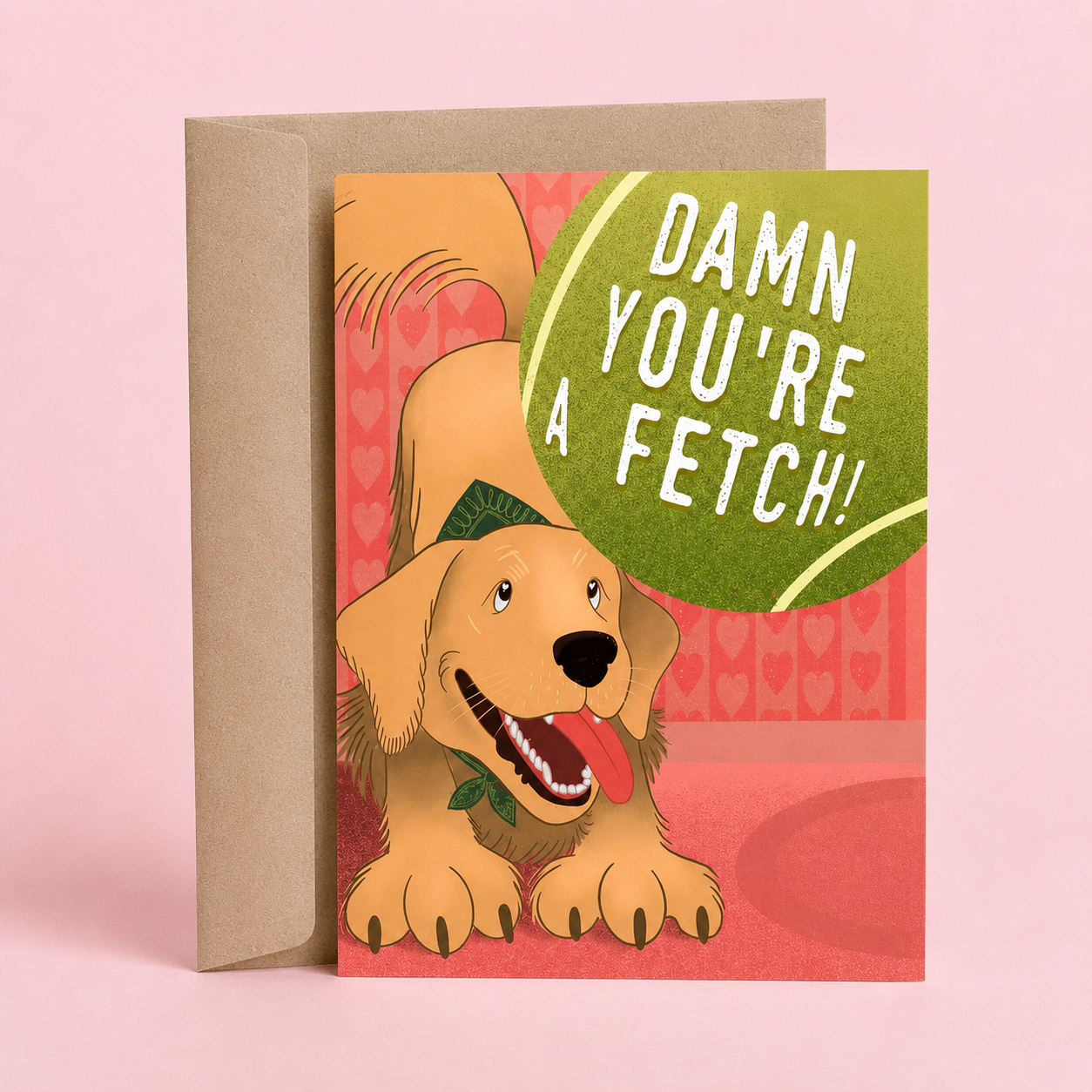 Sleazy Greetings love card featuring a happy golden retriever and tennis ball with the phrase "Damn You're a Fetch," funny dog-themed Valentine's Day card perfect for dog lovers, girlfriends, boyfriends, husbands, wives, partners, anniversaries, and anyone who appreciates cute puppy illustrations, pet humor, and playful romantic puns.