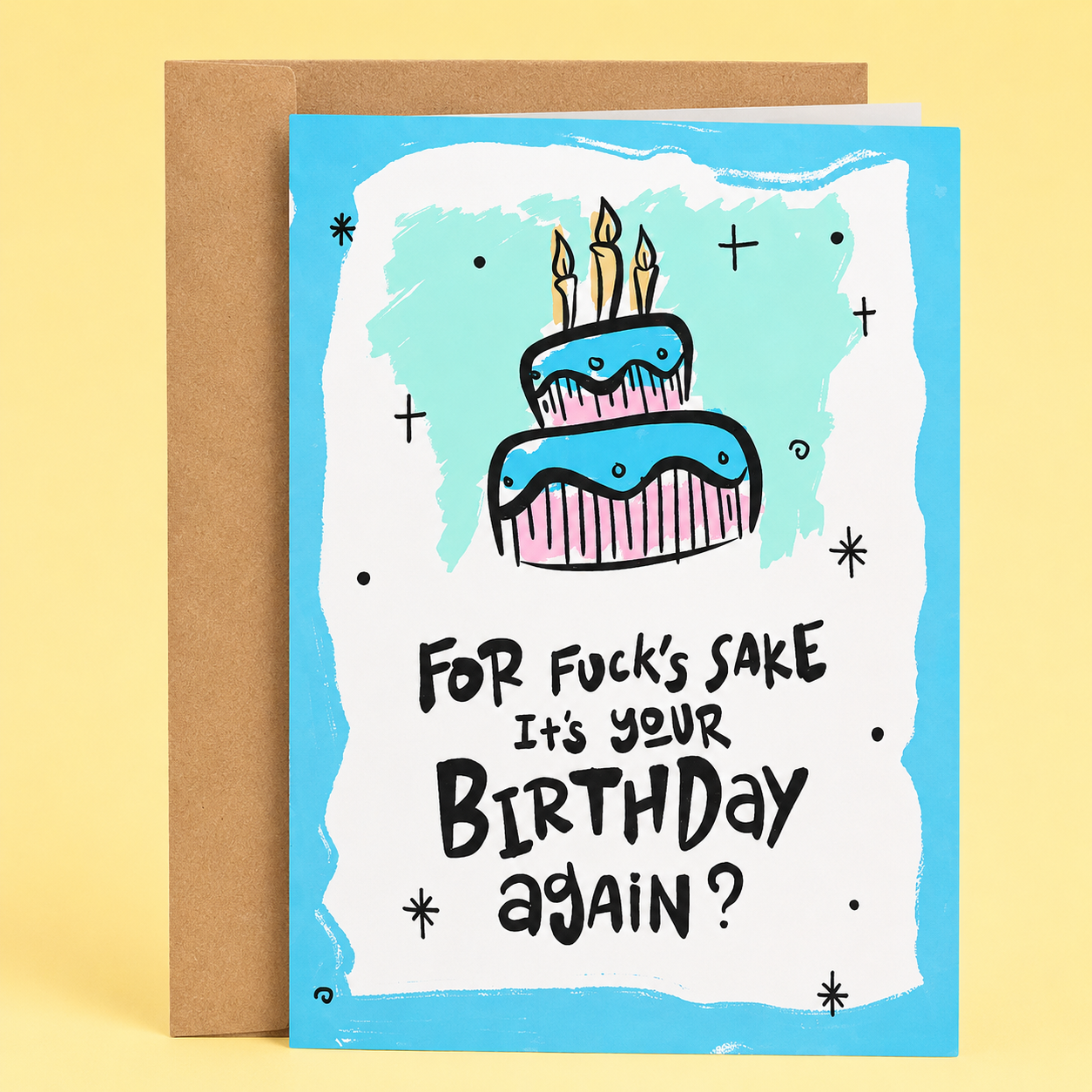Sleazy Greetings funny birthday greeting card featuring a hand-drawn birthday cake with candles and the sarcastic message “For Fuck’s Sake, It’s Your Birthday Again?” on a bright blue background, displayed with a kraft envelope for a humorous adult birthday card, gag gift, or funny birthday card for friends, coworkers, siblings, and loved ones.