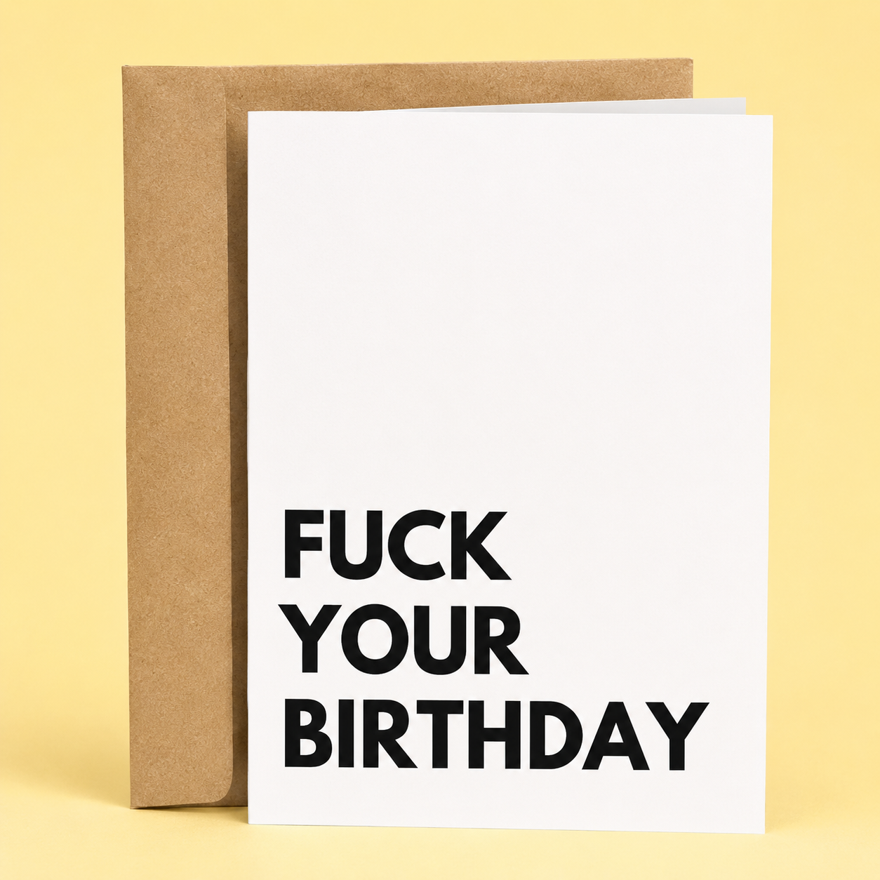 Sleazy Greetings funny birthday card featuring minimalist bold typography and the phrase “Fuck Your Birthday,” a hilariously blunt birthday card for best friends, siblings, coworkers, husbands, wives, or anyone who appreciates sarcastic humor, zero-filter friendship, and birthday wishes delivered with maximum attitude and minimal effort.