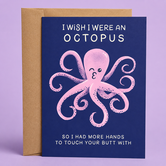 Sleazy Greetings funny love card featuring a cute pink octopus blowing a kiss on a deep blue background. The card reads, “I Wish I Were an Octopus So I Had More Hands to Touch Your Butt With,” combining adorable artwork with cheeky romantic humor. Displayed with a kraft envelope, this playful relationship card is perfect for a boyfriend, girlfriend, husband, wife, partner, Valentine’s Day, anniversaries, or anyone who enjoys silly puns and affectionate adult humor.