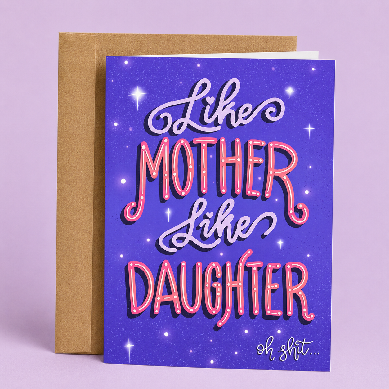 Sleazy Greetings funny Mother’s Day card featuring bold retro marquee-style pink and lavender lettering on a glittery purple background with sparkling stars. The card reads, “Like Mother Like Daughter… Oh Shit,” making a humorous joke about inheriting your mom’s traits, and is displayed with a kraft envelope.