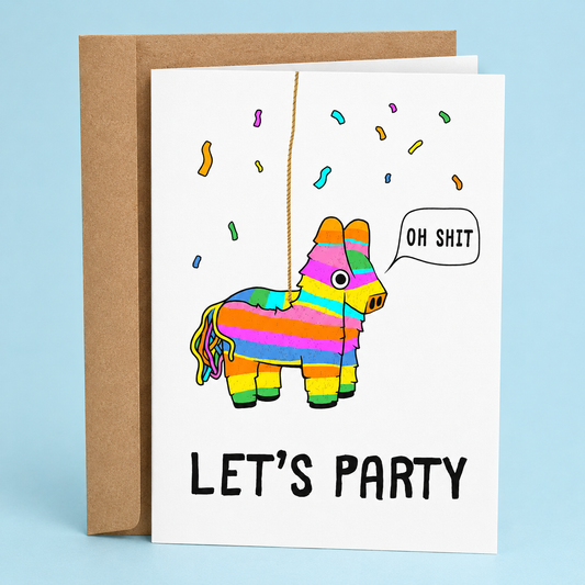 Sleazy Greetings funny birthday card featuring a terrified piñata saying “Oh Shit” and the phrase “Let’s Party,” a hilarious birthday card for friends, family, coworkers, kids-at-heart, or anyone who loves celebrations, colorful humor, party chaos, and birthday wishes that perfectly capture the moment right before the festivities get out of hand.