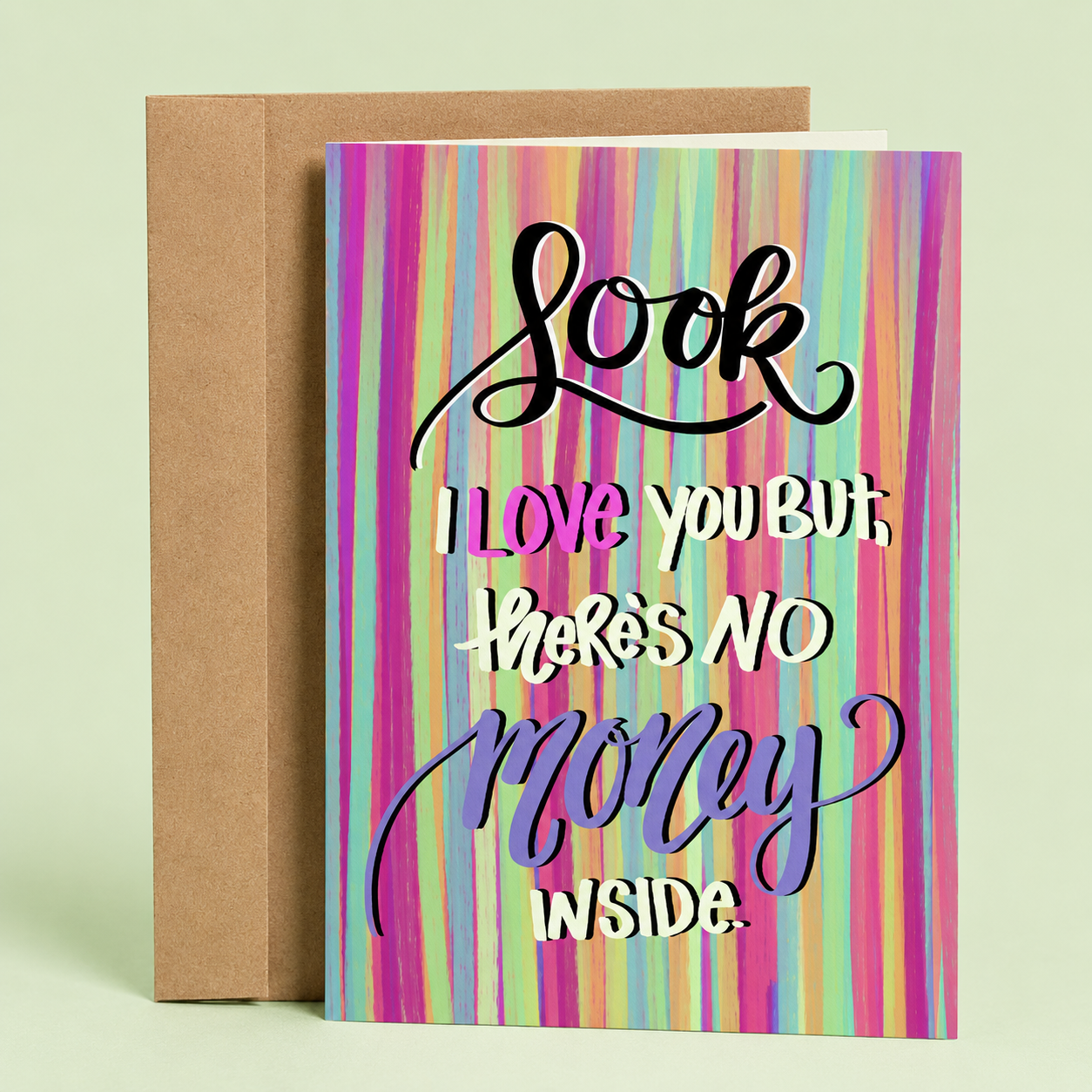 Sleazy Greetings funny birthday greeting card featuring colorful rainbow brushstroke stripes with bold hand-lettered typography reading “Look, I Love You But There’s No Money Inside,” displayed with a kraft envelope for a humorous birthday card, gag gift, or funny greeting card for friends, family, coworkers, and loved ones.