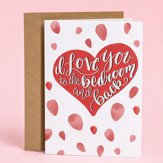 Sleazy Greetings funny romantic greeting card featuring a large red heart with hand-lettered typography reading “I Love You to the Bedroom and Back,” surrounded by pink watercolor hearts and displayed with a kraft envelope, perfect for Valentine’s Day, anniversaries, spouses, partners, boyfriends, girlfriends, husbands, and wives.