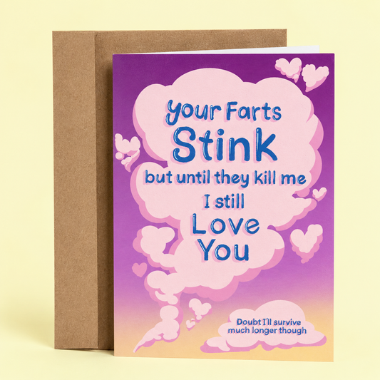 Sleazy Greetings funny love card featuring a giant pink fart cloud on a purple gradient background with smaller heart-shaped puffs floating around it. The card reads, “Your Farts Stink but Until They Kill Me I Still Love You,” with the punchline, “Doubt I’ll Survive Much Longer Though.” Displayed with a kraft envelope.