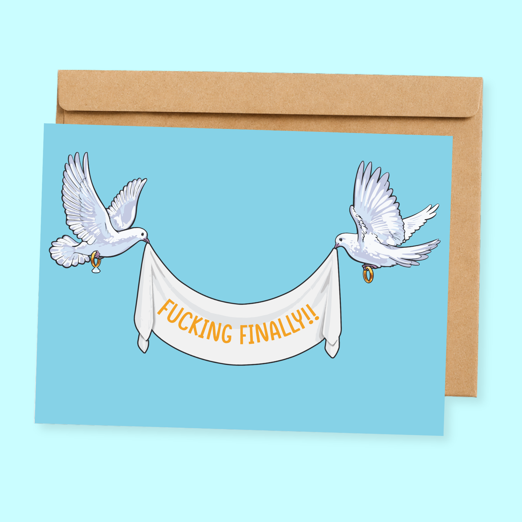Sleazy Greetings funny wedding card featuring two doves carrying a banner and the phrase “Fucking Finally!!” a hilarious engagement, wedding, bridal shower, or newlywed congratulations card for best friends, siblings, coworkers, long-term couples, or anyone whose relationship took just a little longer than expected to make it to the altar.