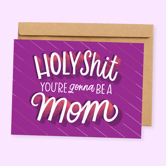 Sleazy Greetings funny pregnancy announcement card featuring bold typography and the phrase “Holy Shit, You’re Gonna Be a Mom,” a humorous pregnancy congratulations card for expecting mothers, first-time moms, baby showers, pregnancy announcements, gender reveals, best friends, sisters, coworkers, or anyone celebrating the exciting and slightly terrifying journey into motherhood.