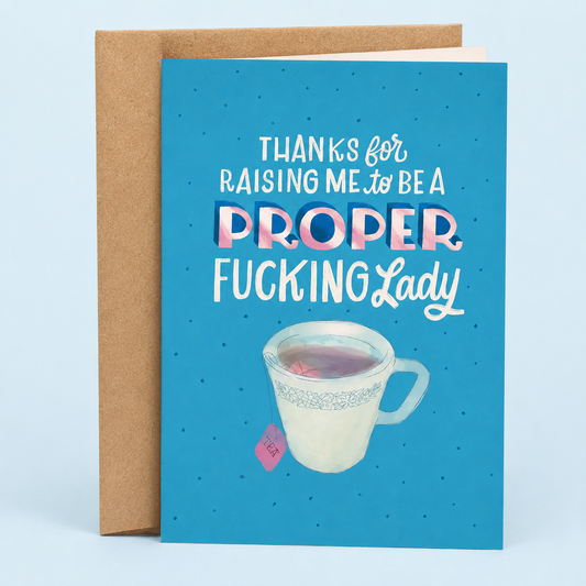 Proper Fucking Lady | Funny Mother's Day Card