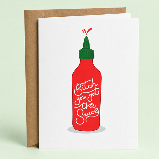 Sleazy Greetings funny congratulations card featuring a bottle of hot sauce and the phrase “Bitch You Got the Sauce,” a humorous congratulations card for promotions, graduations, new jobs, achievements, milestones, friends, coworkers, family members, or anyone absolutely crushing it and deserving recognition for their success and confidence.