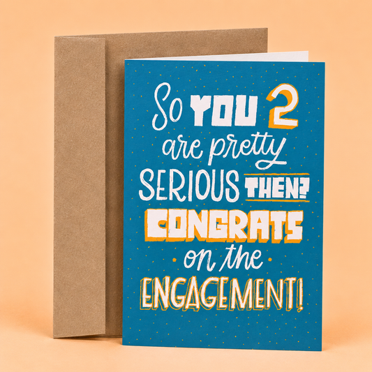 Sleazy Greetings funny engagement card featuring bold typography and the phrase “So You’re Pretty Serious Then? Congrats on the Engagement!” a humorous engagement congratulations card for newly engaged couples, best friends, siblings, coworkers, fiancés, engagement parties, bridal showers, or anyone celebrating a relationship that finally became official.