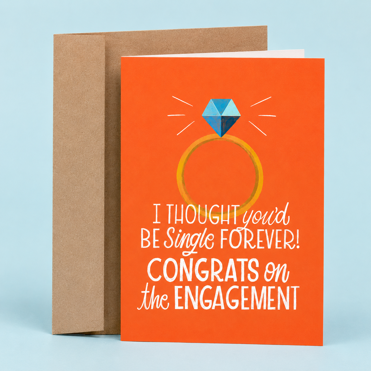 Sleazy Greetings funny engagement card featuring a diamond ring and the phrase “I Thought You’d Be Single Forever! Congrats on the Engagement,” a humorous engagement congratulations card for newly engaged couples, fiancés, best friends, siblings, coworkers, bridal showers, engagement parties, or anyone celebrating a surprise proposal and a lifetime of love.
