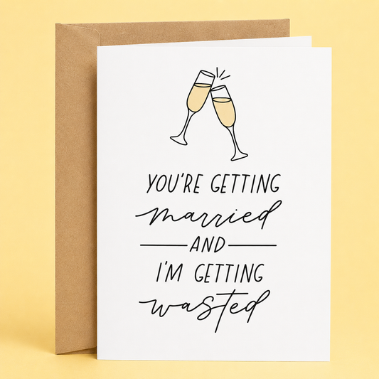Sleazy Greetings funny wedding card featuring clinking champagne glasses and the phrase “You’re Getting Married and I’m Getting Wasted,” a humorous wedding congratulations card for brides, grooms, newlyweds, best friends, siblings, coworkers, engagement parties, bridal showers, bachelor or bachelorette celebrations, or anyone excited to celebrate love with a drink in hand.