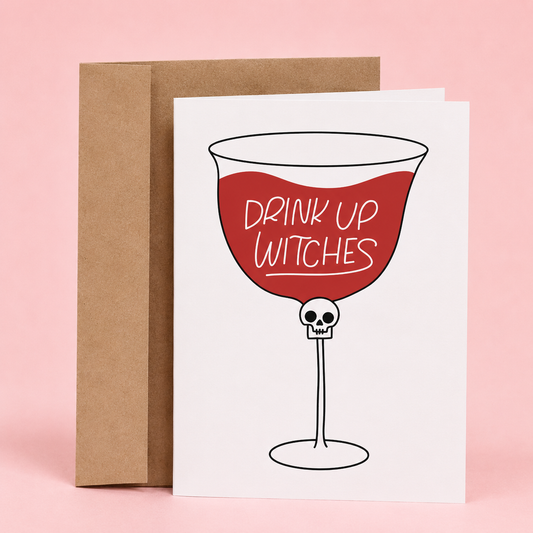 Sleazy Greetings funny Halloween greeting card featuring a spooky wine glass with a skull stem and the phrase “Drink Up Witches,” a humorous spooky season card for wine lovers, best friends, sisters, coworkers, Halloween parties, witches, or anyone who enjoys festive drinks, Halloween celebrations, and cheeky witch-themed humor.