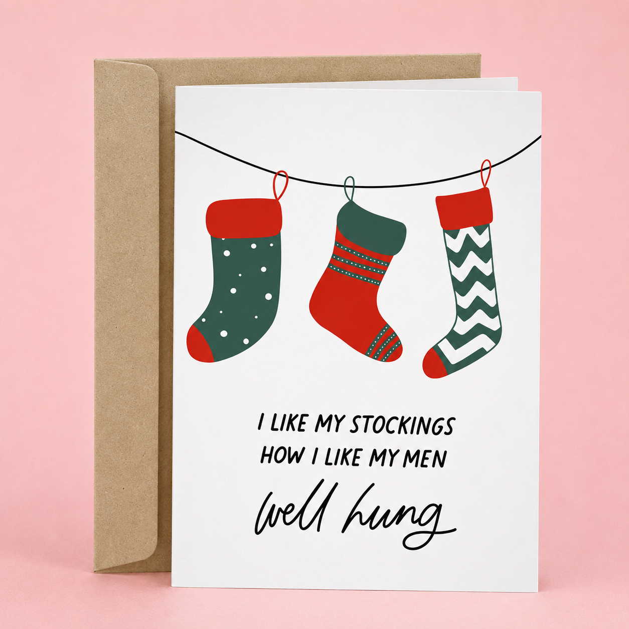Sleazy Greetings funny adult Christmas greeting card featuring hanging holiday stockings and the phrase “I Like My Stockings How I Like My Men, Well Hung,” a humorous naughty holiday card for boyfriend, girlfriend, husband, wife, partner, Christmas parties, gift exchanges, or anyone who enjoys cheeky Christmas humor and festive innuendos.