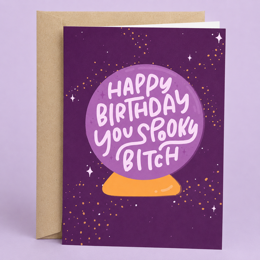 Sleazy Greetings funny Halloween birthday card featuring a crystal ball and the phrase “Happy Birthday You Spooky Bitch,” a humorous birthday card for Halloween lovers, witchy friends, family, coworkers, sisters, or anyone who celebrates spooky season all year long.