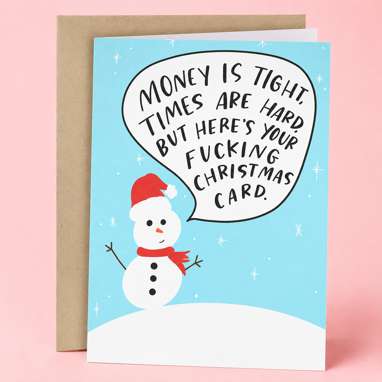 Sleazy Greetings funny Christmas card featuring a snowman and the phrase “Money Is Tight, Times Are Hard, But Here’s Your Fucking Christmas Card,” a humorous holiday greeting card for friends, family, coworkers, gift exchanges, or anyone who appreciates sarcastic Christmas humor.