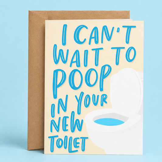 Sleazy Greetings funny New Year’s greeting card featuring a toilet and the phrase “I Can’t Wait to Poop in Your New Toilet,” a humorous housewarming card for new homeowners, first-time buyers, friends, family, neighbors, or moving celebrations.