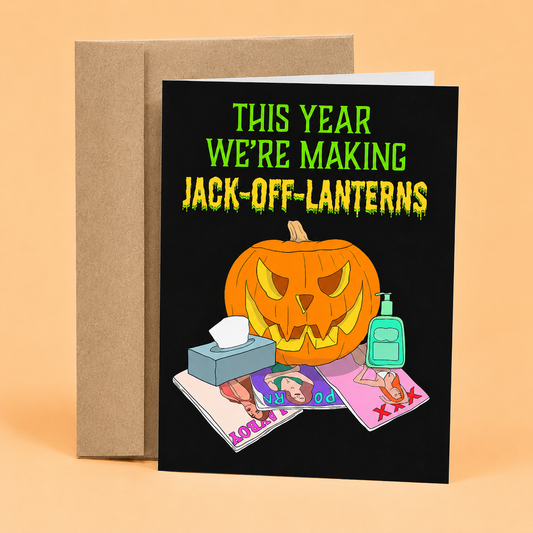 Sleazy Greetings funny Halloween greeting card featuring a jack-o’-lantern surrounded by tissues, lotion, and adult magazines with the phrase “This Year We’re Making Jack-Off-Lanterns,” a humorous adult Halloween card for friends, coworkers, party hosts, or anyone who loves naughty Halloween humor and spooky season laughs.