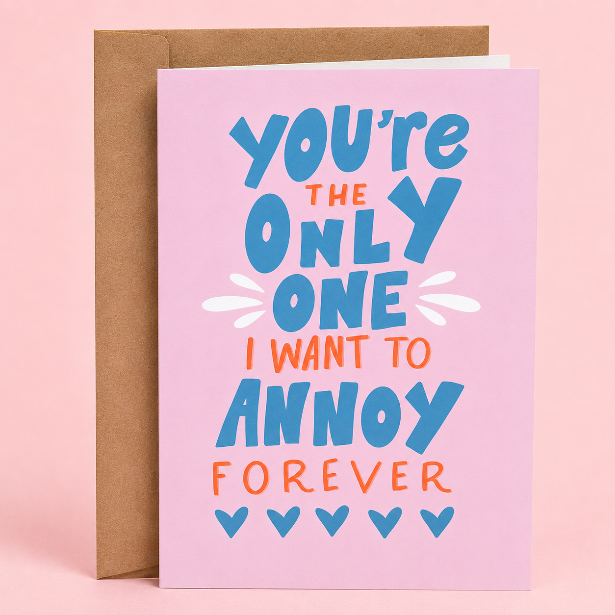 Sleazy Greetings funny love greeting card featuring the phrase “You’re the Only One I Want to Annoy Forever,” a humorous anniversary, Valentine’s Day, wedding, or romantic relationship card for boyfriend, girlfriend, husband, wife, or partner.