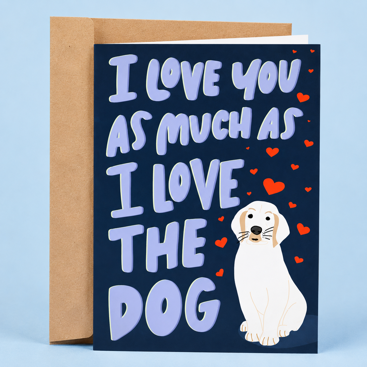 Sleazy Greetings funny dog lover greeting card featuring a golden retriever and the phrase “I Love You as Much as I Love the Dog,” a humorous anniversary, Valentine’s Day, wedding, or romantic relationship card for dog lovers, boyfriend, girlfriend, husband, wife, or partner.