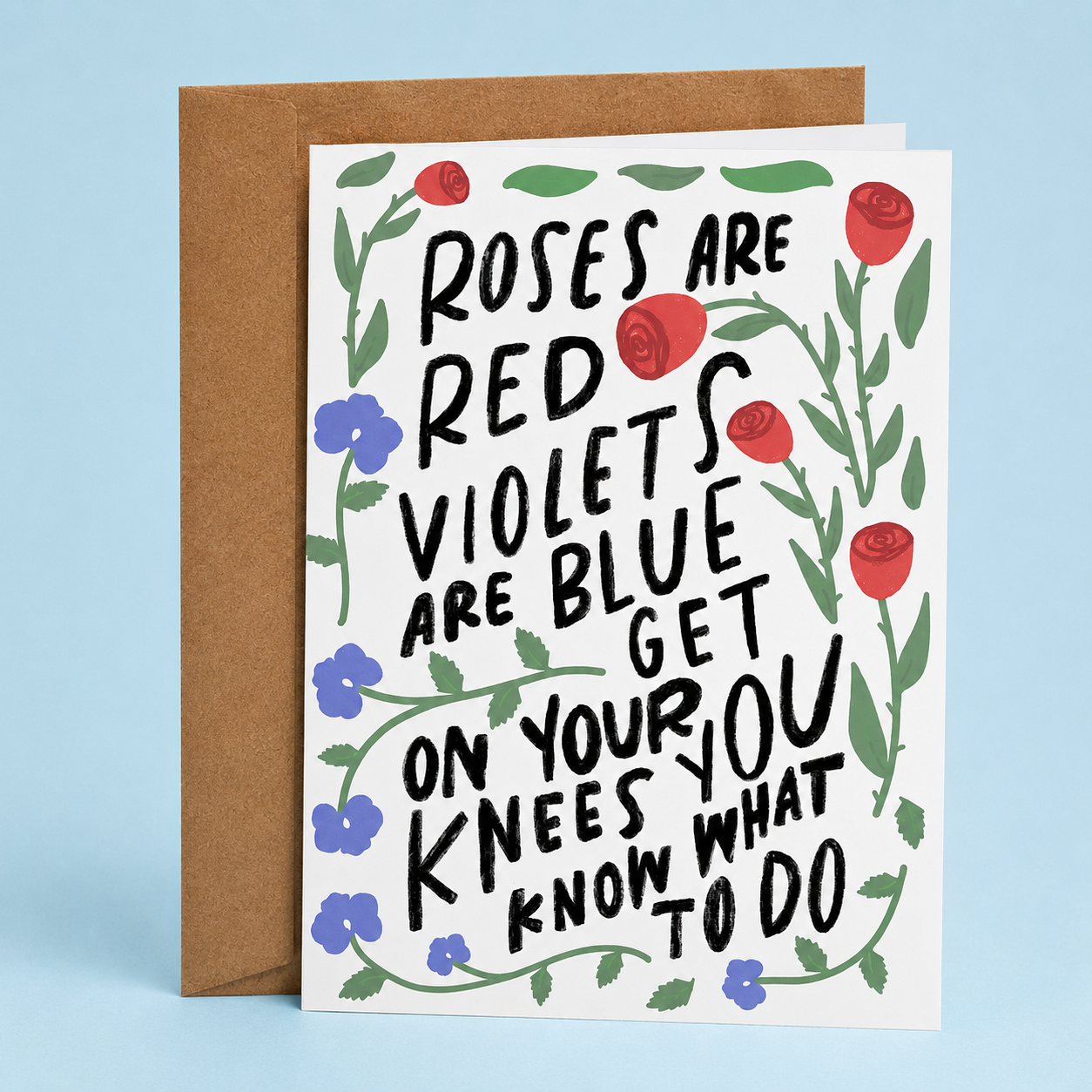 Sleazy Greetings funny Valentine's Day greeting card featuring the phrase “Roses Are Red, Violets Are Blue, Get on Your Knees You Know What to Do,” a humorous adult romance card with floral artwork for boyfriend, girlfriend, husband, wife, or partner.