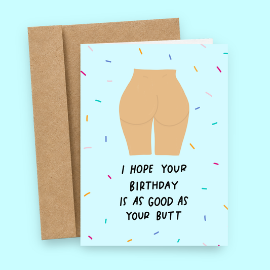 Sleazy Greetings funny birthday greeting card featuring a cartoon butt on a light blue background with colorful confetti and the cheeky message “I Hope Your Birthday Is As Good As Your Butt,” displayed with a kraft envelope for a humorous birthday card, gag gift, or funny card for friends, partners, and loved ones.
