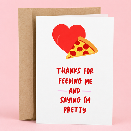 Sleazy Greetings funny Mother’s Day greeting card featuring a red heart and slice of pepperoni pizza with the humorous message “Thanks for Feeding Me and Saying I’m Pretty,” displayed with a kraft envelope for a sweet, funny, and appreciative Mother’s Day gift.