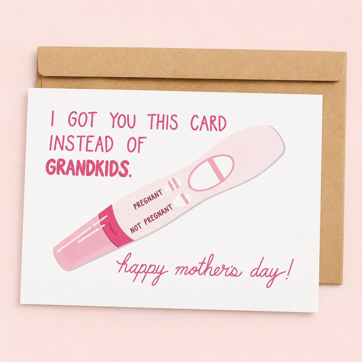 Sleazy Greetings funny Mother’s Day greeting card featuring a pregnancy test illustration with the sarcastic message “I Got You This Card Instead of Grandkids. Happy Mother’s Day!” on a white background, displayed with a kraft envelope for a humorous Mother’s Day gift.