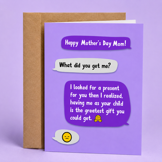 Sleazy Greetings funny Mother’s Day greeting card featuring a humorous text message conversation on a purple background with the message “Having Me as Your Child Is the Greatest Gift You Could Get,” displayed with a kraft envelope for a sarcastic and relatable Mother’s Day gift.
