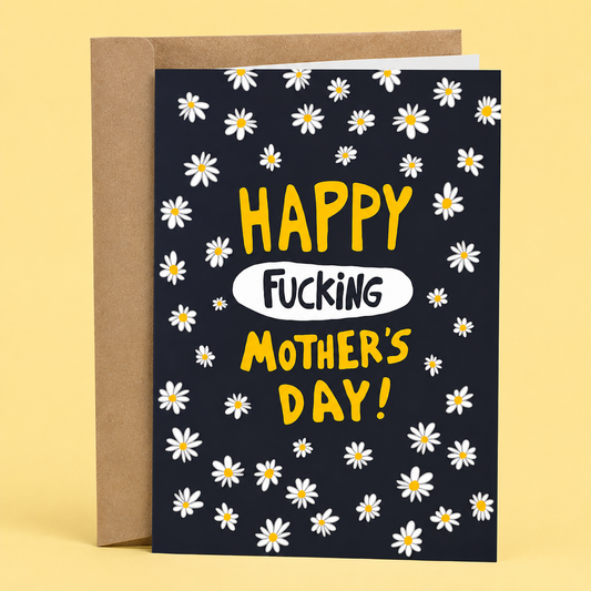 Sleazy Greetings funny Mother’s Day greeting card featuring white daisy flowers on a navy blue background with the bold message “Happy Fucking Mother’s Day!” displayed with a kraft envelope for a humorous, sarcastic, and modern Mother’s Day gift.