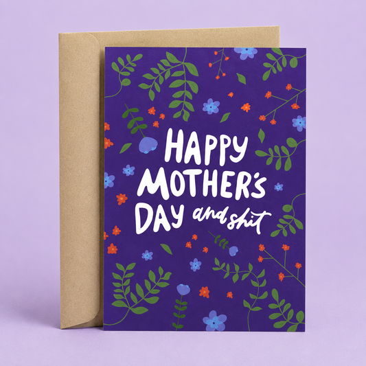Sleazy Greetings funny Mother’s Day greeting card featuring colorful floral illustrations on a purple background with the sarcastic message “Happy Mother’s Day and Shit,” displayed with a kraft envelope for a humorous and modern Mother’s Day gift.