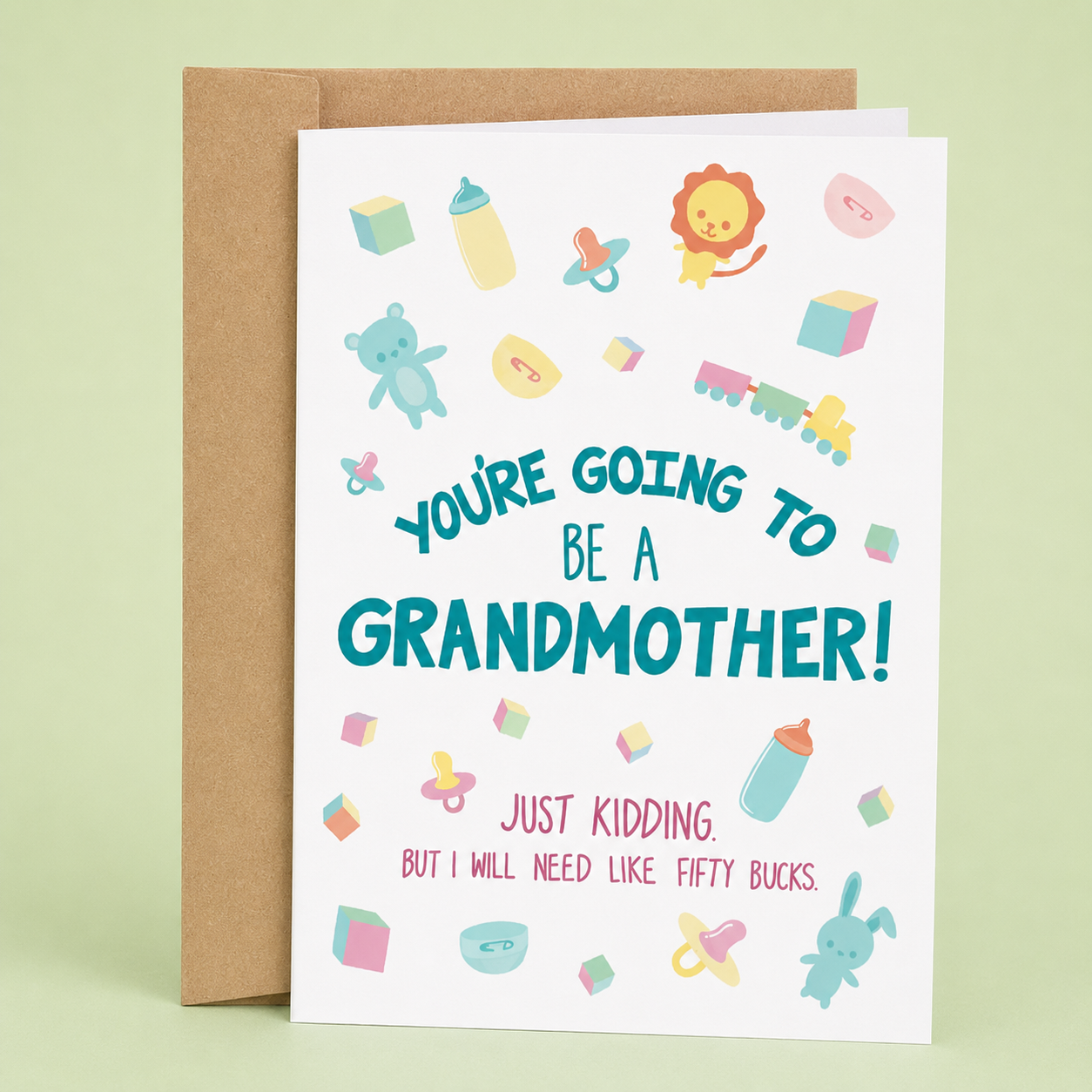 Sleazy Greetings funny Mother’s Day greeting card featuring pastel baby toys, pacifiers, bottles, and blocks with the humorous message “You’re Going to Be a Grandmother! Just Kidding, But I Will Need Like Fifty Bucks,” displayed with a kraft envelope for a funny and sarcastic Mother’s Day gift.