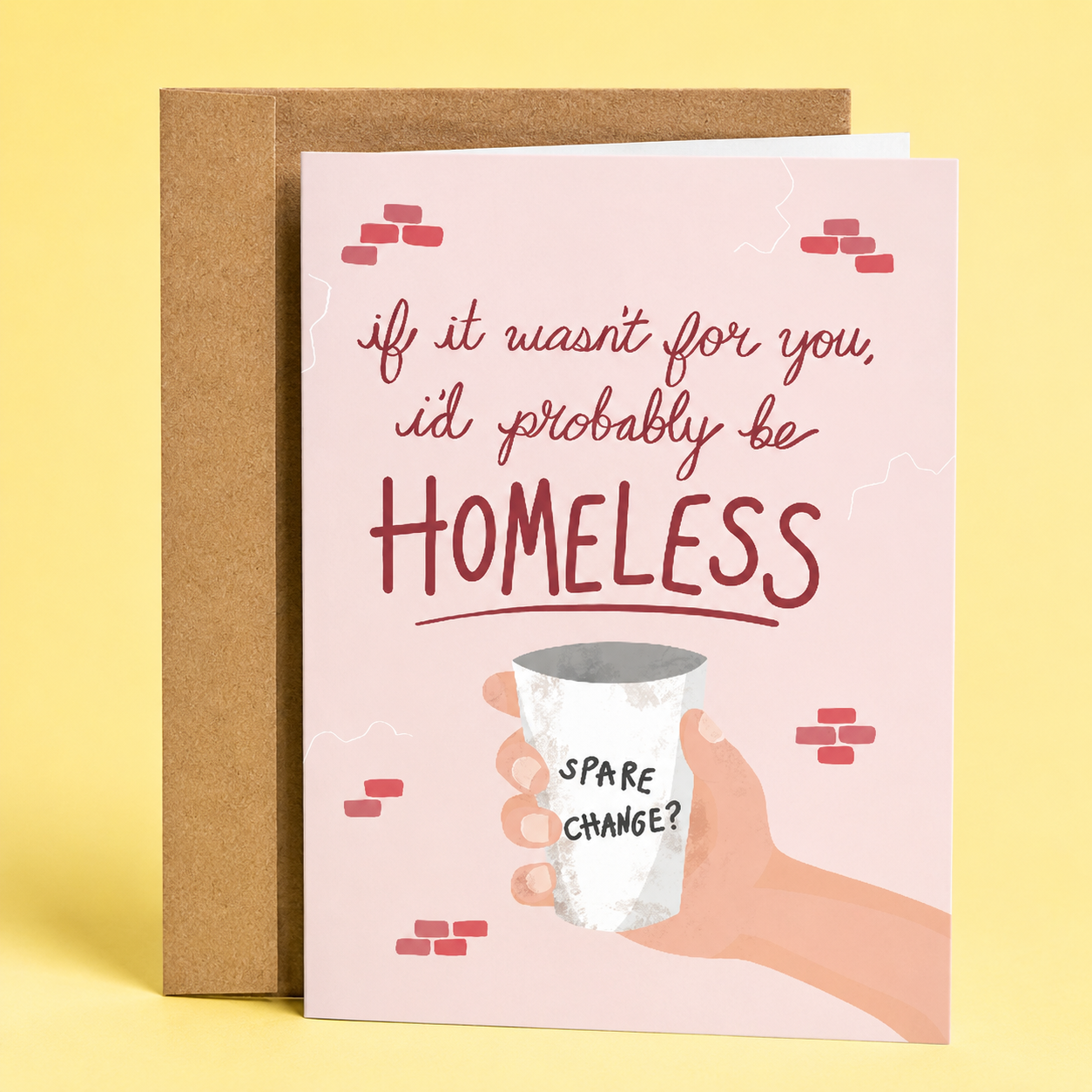 Sleazy Greetings funny Mother’s Day greeting card featuring a hand holding a cup labeled “Spare Change?” with the sarcastic message “If It Wasn’t for You, I’d Probably Be Homeless” on a pink background, displayed with a kraft envelope for a humorous and appreciative Mother’s Day gift.