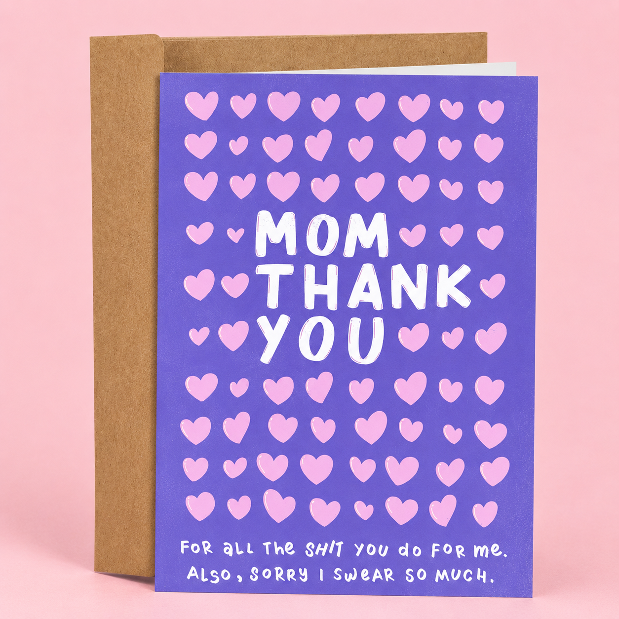 Sleazy Greetings funny Mother’s Day greeting card featuring pink hearts on a purple background with the heartfelt and humorous message “Mom Thank You For All the Shit You Do For Me. Also, Sorry I Swear So Much,” displayed with a kraft envelope for a sweet, funny, and modern Mother’s Day gift.