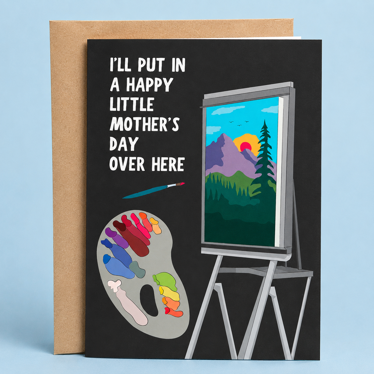 Sleazy Greetings funny Mother’s Day greeting card featuring an artist’s easel, paint palette, and landscape painting with the humorous message “I’ll Put In a Happy Little Mother’s Day Over Here,” displayed with a kraft envelope for a funny Mother’s Day gift inspired by painting and art lovers.