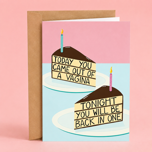 Sleazy Greetings funny birthday greeting card featuring two slices of chocolate cake with birthday candles and the sarcastic message “Today You Came Out of a Vagina, Tonight You Will Be Back in One,” displayed with a kraft envelope on a pastel pink and blue background.