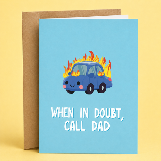 Sleazy Greetings funny Father’s Day greeting card featuring a cute blue car on fire with the humorous message “When In Doubt, Call Dad” on a light blue background, displayed with a kraft envelope for a funny and relatable Father’s Day gift.