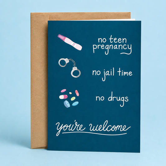 Sleazy Greetings funny Father’s Day greeting card featuring a pregnancy test, handcuffs, and pills with the sarcastic message “No Teen Pregnancy, No Jail Time, No Drugs, You’re Welcome” on a dark blue background, displayed with a kraft envelope for a humorous Father’s Day gift.