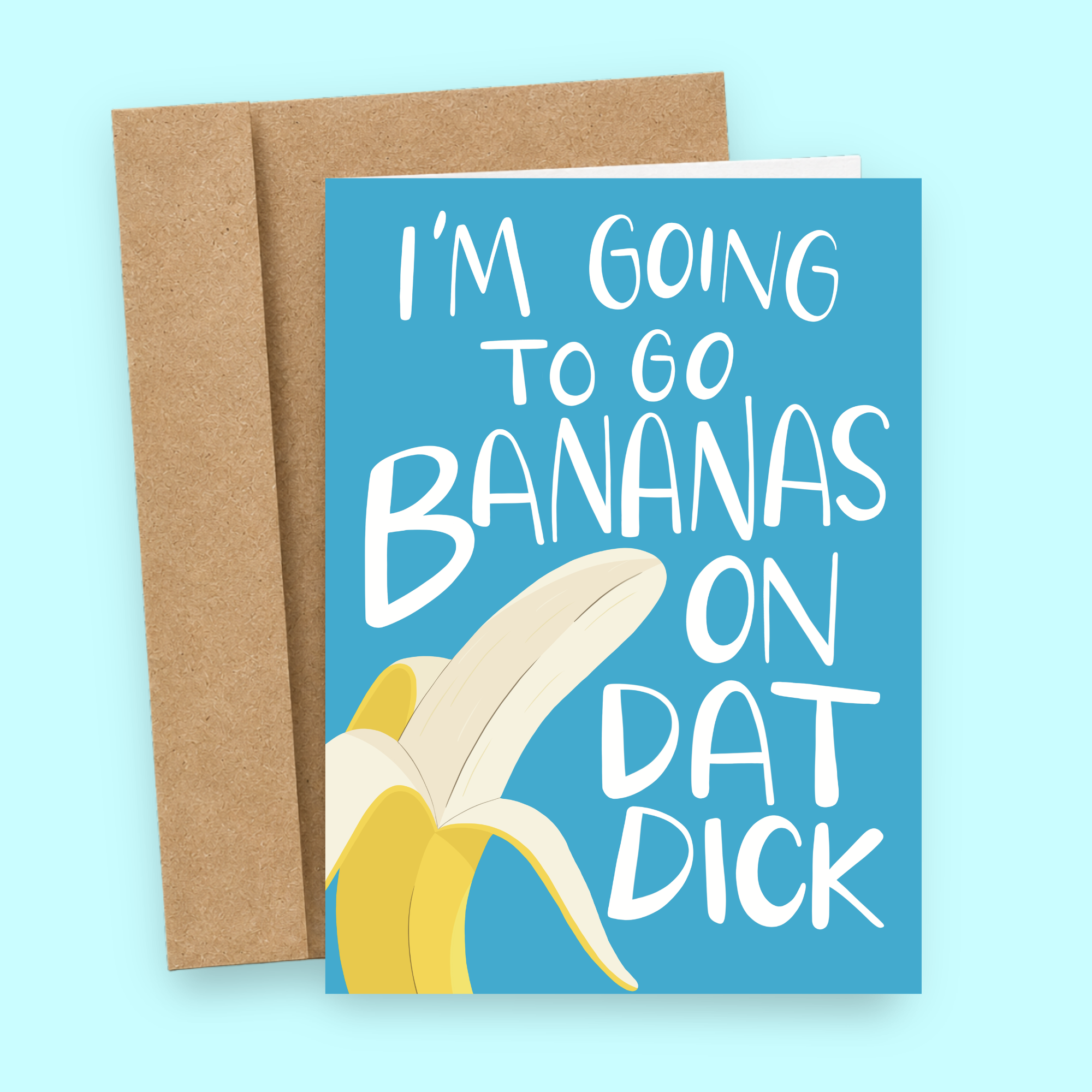 Sleazy Greetings funny birthday greeting card featuring a peeled banana on a bright blue background with the cheeky message “I’m Going to Go Bananas on Dat Dick,” displayed with a kraft envelope for a humorous adult birthday, anniversary, or Valentine’s Day card.