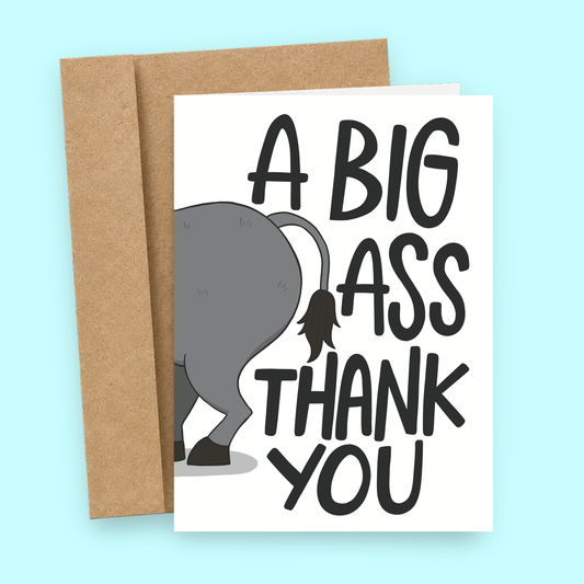 Sleazy Greetings funny thank you card featuring the backside of an elephant with its tail visible on a white background. The card reads, “A Big Ass Thank You,” and is displayed with a kraft envelope.
