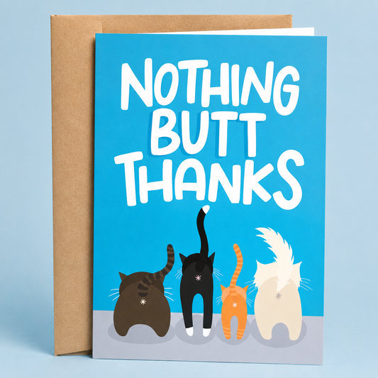 Sleazy Greetings funny thank you card featuring four cats showing their backsides and raised tails on a bright blue background, with the cat-themed pun “Nothing Butt Thanks,” paired with a kraft envelope.