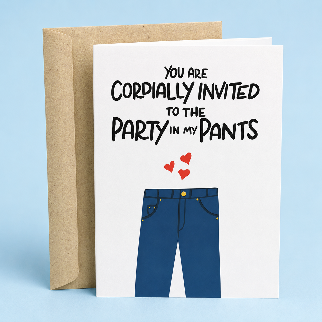 Sleazy Greetings funny anniversary or romantic love card featuring a pair of blue jeans with hearts floating above them, with the cheeky message “You Are Cordially Invited to the Party in My Pants,” paired with a kraft envelope.