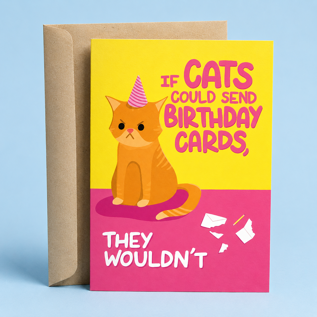 Sleazy Greetings funny cat birthday card featuring a grumpy orange cat wearing a party hat on a bright yellow and pink background, with torn paper and a destroyed envelope beside it, and the joke “If Cats Could Send Birthday Cards, They Wouldn’t,” paired with a kraft envelope.