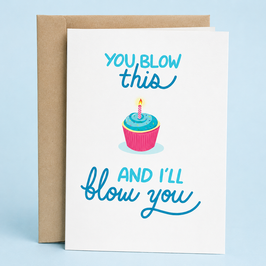 Sleazy Greetings funny adult birthday card featuring a pink cupcake with a lit candle on a white background, with the cheeky double-entendre message “You Blow This and I’ll Blow You,” paired with a kraft envelope.
