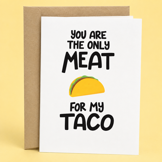 Sleazy Greetings funny taco love card featuring a simple taco illustration on a white background, with the playful food pun “You Are the Only Meat for My Taco,” paired with a kraft envelope.