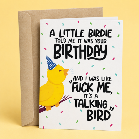 Sleazy Greetings funny birthday card featuring a bright yellow bird wearing a party hat on a branch with colorful confetti, with the sarcastic joke “A Little Birdie Told Me It Was Your Birthday... And I Was Like ‘Fuck Me, It’s a Talking Bird,’” paired with a kraft envelope.
