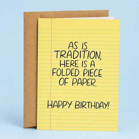 Sleazy Greetings funny birthday card designed like a yellow legal notepad page with the sarcastic message “As Is Tradition, Here Is a Folded Piece of Paper. Happy Birthday!” paired with a kraft envelope.